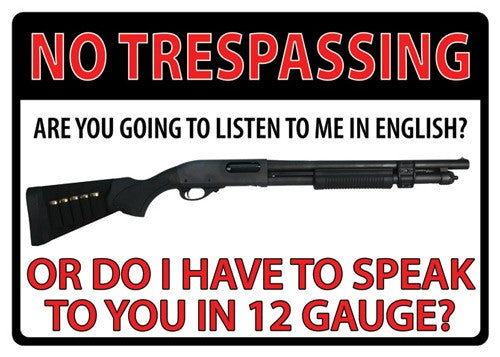 Rivers Edge No Trespassing 12 Gauge Novelty Tin Sign 12"x17"