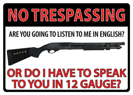 Rivers Edge No Trespassing 12 Gauge Novelty Tin Sign 12"x17"