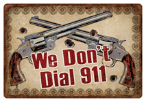 Rivers Edge Novelty Tin Sign 12"x17" We Don't Dial 911