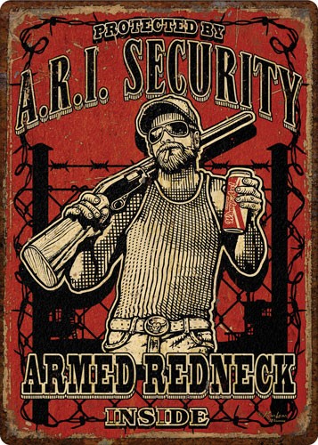 Rivers Edge Embossed Tin Sign 12x17 Armed Redneck Inside