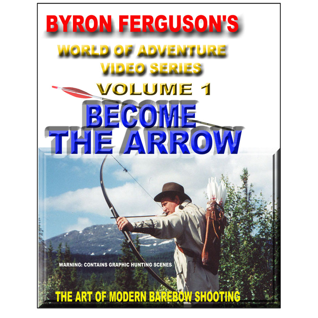 Byron Ferguson Become the Arrow Archery DVD - Barebow Techniques