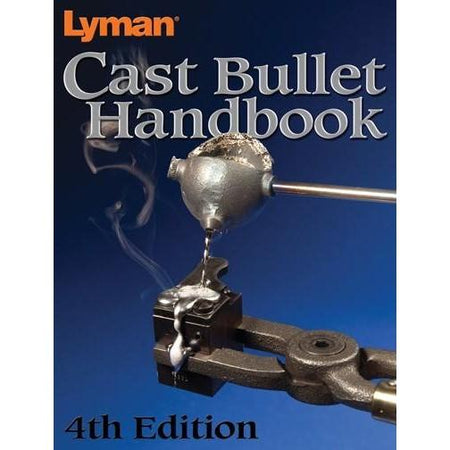 Lyman Cast Bullet Manual 4th Edition Comprehensive Reloading Guide