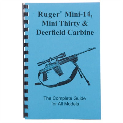 The Complete Ruger Mini-14, Mini-30 and Deerfield Carbine Guide