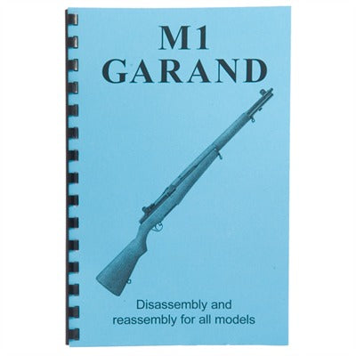 M1 Garand Disassembly and Assembly Handbook