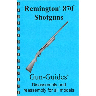 Remington 870 Assembly Disassembly Reference Guide