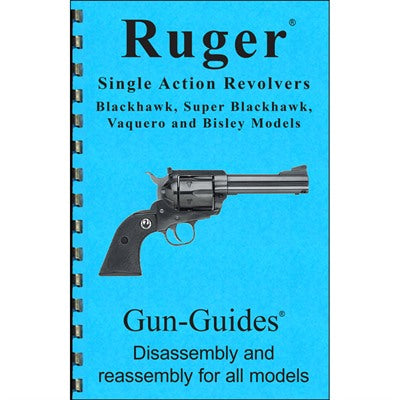 Ruger Single Action Revolver Field Strip and Assembly Instruction Guide